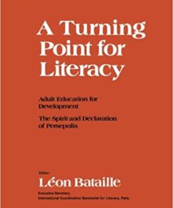 A Turning Point for Literacy: Adult Education for Development the Spirit and Declaration of Persepolis eBook