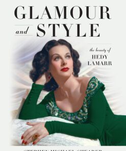Glamour and Style: The Beauty of Hedy Lamarr eBook