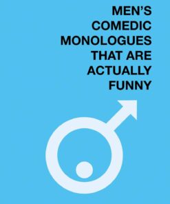 Men's Comedic Monologues That Are Actually Funny eBook