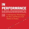 In Performance: Contemporary Monologues for Men and Women Late Thirties to Forties eBook