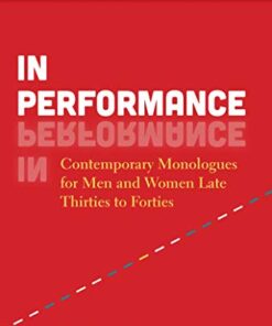 In Performance: Contemporary Monologues for Men and Women Late Thirties to Forties eBook