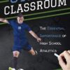 The Other Classroom: The Essential Importance of High School Athletics eBook
