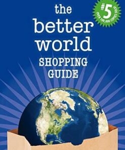 The Better World Shopping Guide: 5th Edition Every Dollar Makes a Difference eBook
