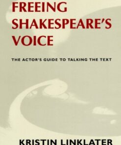 Freeing Shakespeare's Voice: The Actor's Guide to Talking the Text eBook