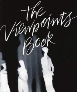 The Viewpoints Book: A Practical Guide to Viewpoints and Composition eBook