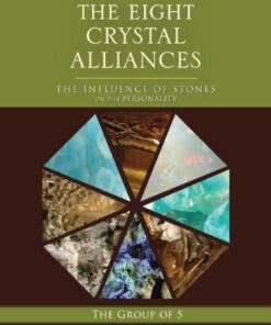 The Eight Crystal Alliances: The Influence of Stones on the Personality eBook