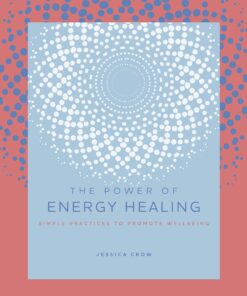 The Power of Energy Healing: Simple Practices to Promote Wellbeing eBook