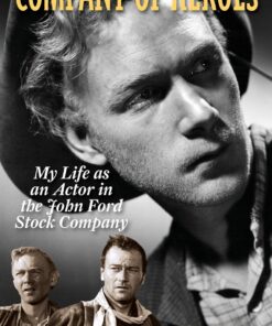 Company of Heroes: My Life as an Actor in the John Ford Stock Company eBook
