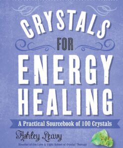 Crystals for Energy Healing: A Practical Sourcebook of 100 Crystals eBôk