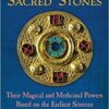 A Lapidary of Sacred Stones: Their Magical and Medicinal Powers Based on the Earliest Sources eBook