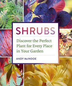 Shrubs: Discover the Perfect Plant for Every Place in Your Garden eBook