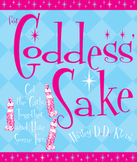 For Goddess' Sake: Get the Girls Together and Have Some Fun eBook