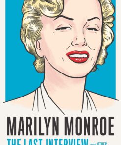 Marilyn Monroe: The Last Interview and Other Conversations eBook