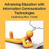 Advancing Education with Information Communication Technologies eBook