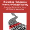 Disrupting Pedagogies in the Knowledge Society eBook