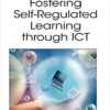 Fostering Self-Regulated Learning through ICT eBook