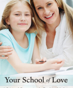 Your School of Love: A Spiritual Companion for Teaching Mothers eBook