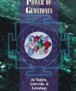 The Healing Power of Gemstones: In Tantra, Ayurveda, and Astrology eBook