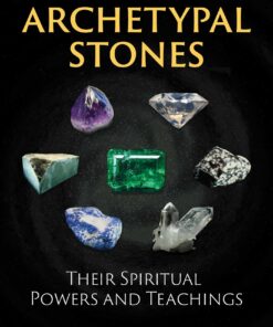 The Seven Archetypal Stones: Their Spiritual Powers and Teachings eBook