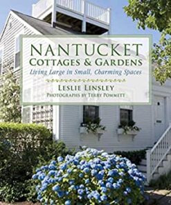 Nantucket Cottages and Gardens: Charming Spaces on the Faraway Isle eBook