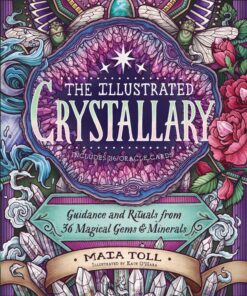 The Illustrated Crystallary: Guidance and Rituals from 36 Magical Gems & Minerals eBook