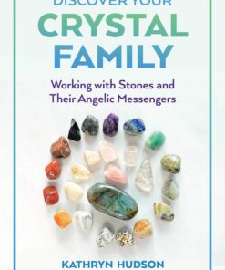 Discover Your Crystal Family: Working with Stones and Their Angelic Messengers eBook