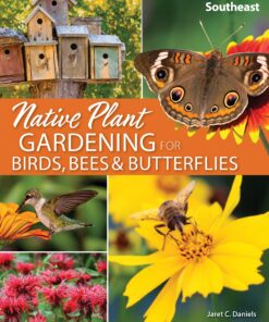 Native Plant Gardening for Birds, Bees & Butterflies: Southeast eBook
