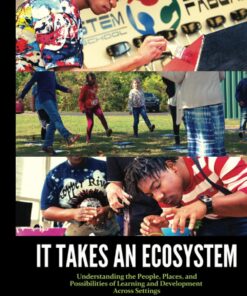 It Takes an Ecosystem: Understanding the People, Places, and Possibilities of Learning and Development Across Settings eBook