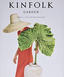 The Kinfolk Garden: How to Live with Nature eBook