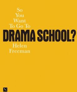 So You Want To Go To Drama School? eBook