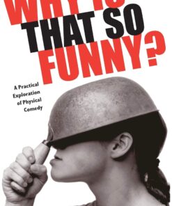 Why Is That So Funny?: A Practical Exploration of Physical Comedy eBook