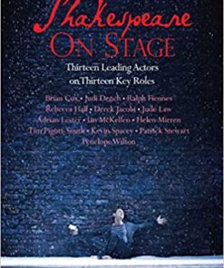 Shakespeare on Stage: Thirteen Leading Actors on Thirteen Key Roles eBook