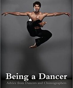 Being a Dancer: Advice from Dancers and Choreographers eBook