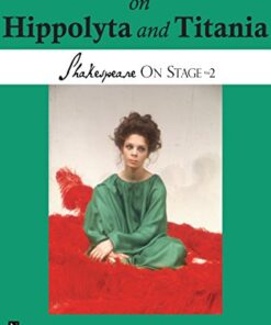 Sara Kestelman on Hippolyta and Titania (Shakespeare On Stage) eBook