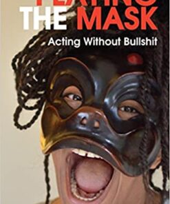 Playing the Mask: Acting Without Bullshit eBook
