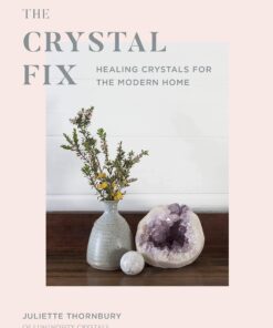 Crystal Fix: Healing Crystals for the Modern Home eBook