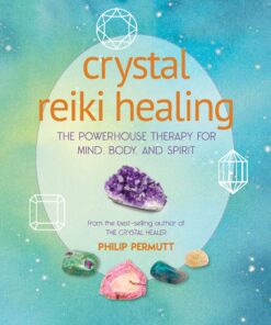 Crystal Reiki Healing: The powerhouse therapy for mind, body, and spirit eBook