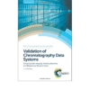 Validation of Chromatography Data Systems: Ensuring Data Integrity, Meeting Business and Regulatory Requirements eBook