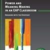 Power and Meaning: Making in an EAP Classroom Engaging with the Everyday eBook