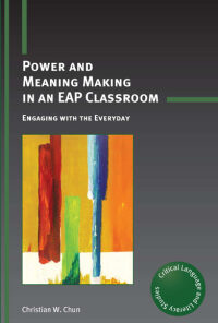 Power and Meaning: Making in an EAP Classroom Engaging with the Everyday eBook