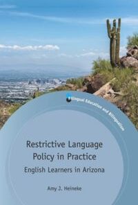 Restrictive Language Policy in Practice: English Learners in Arizona eBook