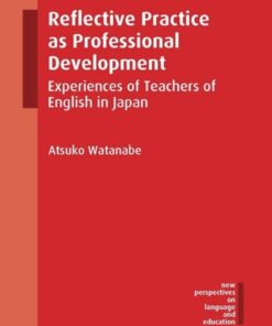 Reflective Practice as Professional Development: Experiences of Teachers of English in Japan eBook