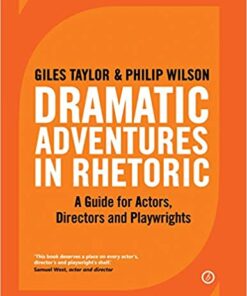 Dramatic Adventures in Rhetoric: A Guide for Actors, Directors and Playwrights eBook
