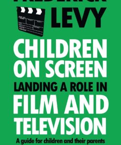 Children on Screen: Landing a Role in Film and Television eBook