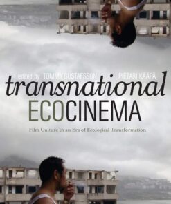 Transnational Ecocinema: Film Culture in an Era of Ecological Transformation eBook