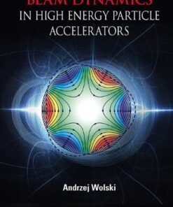 Beam Dynamics In High Energy Particle Accelerators eBook