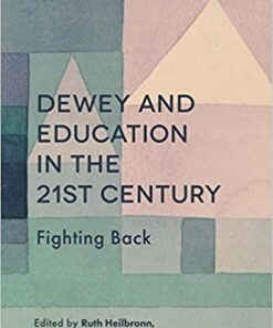 Dewey and Education in the 21st Century: Fighting Back eBook