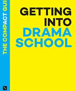 Getting into Drama School: The Compact Guide eBook