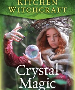 Kitchen Witchcraft: Crystal Magic eBook