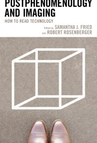 Postphenomenology and Imaging: How to Read Technology eBook